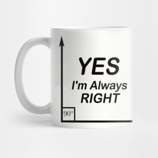 Yes I'm Always Right waleed Mug